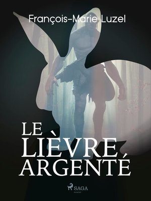 cover image of Le Lièvre Argenté